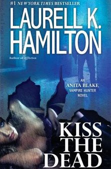 Kiss the Dead  (Anita Blake, Vampire Hunter) For Cheap