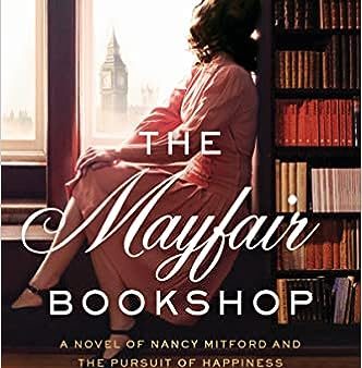 The Mayfair Bookshop - A Novel of Nancy Mitford and the Pursuit of Happiness For Discount